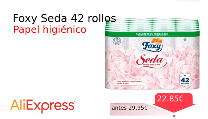 Foxy Seda 42 rollos