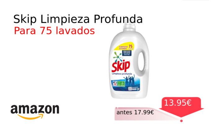 Skip Limpieza Profunda