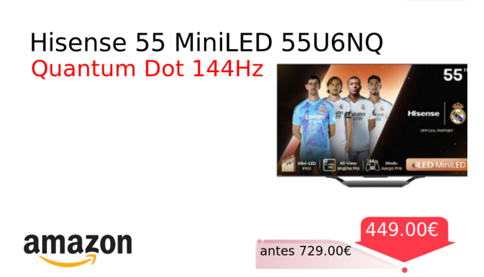 Hisense 55 MiniLED 55U6NQ
