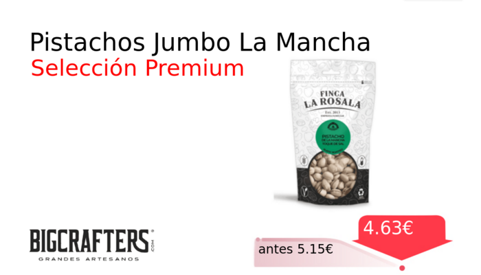 Pistachos Jumbo La Mancha