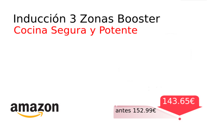 Inducción 3 Zonas Booster