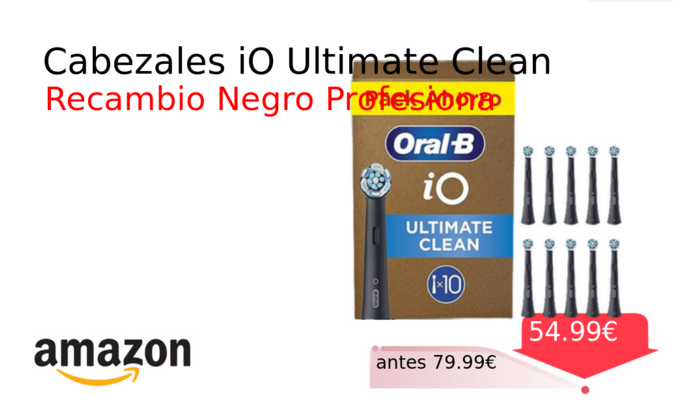 Cabezales iO Ultimate Clean