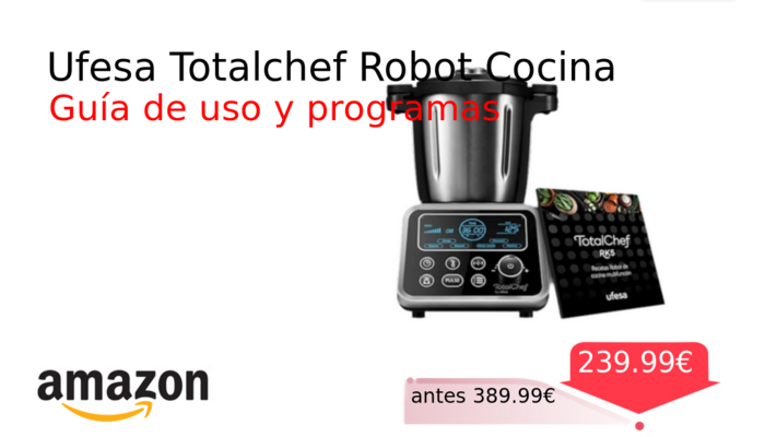 Ufesa Totalchef Robot Cocina