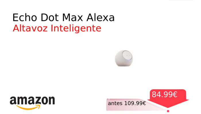 Echo Dot Max Alexa
