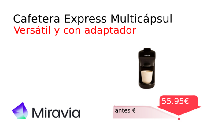 Cafetera Express Multicápsul