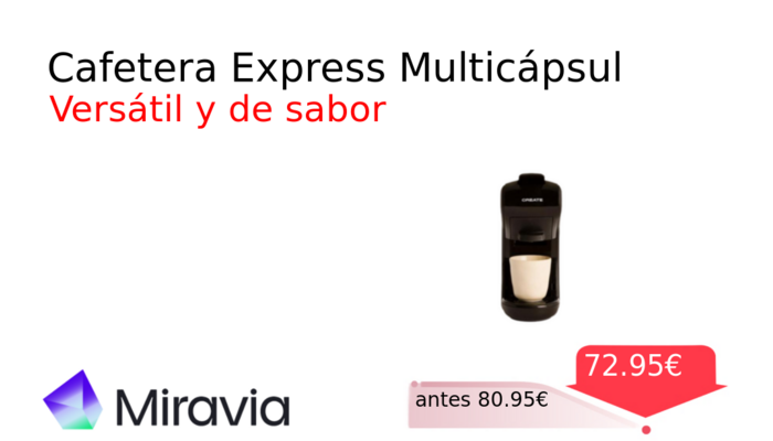 Cafetera Express Multicápsul