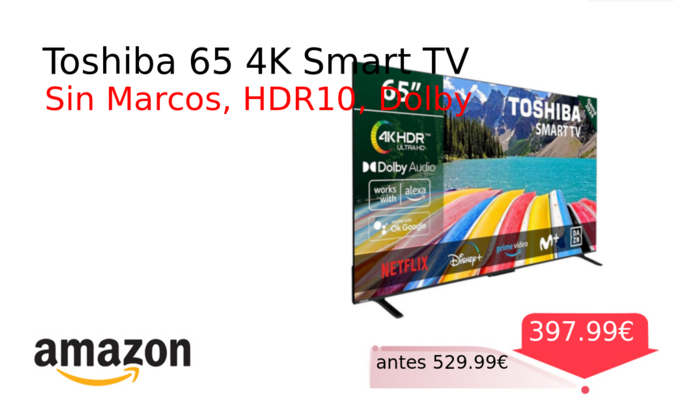 Toshiba 65 4K Smart TV
